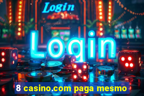 8 casino.com paga mesmo